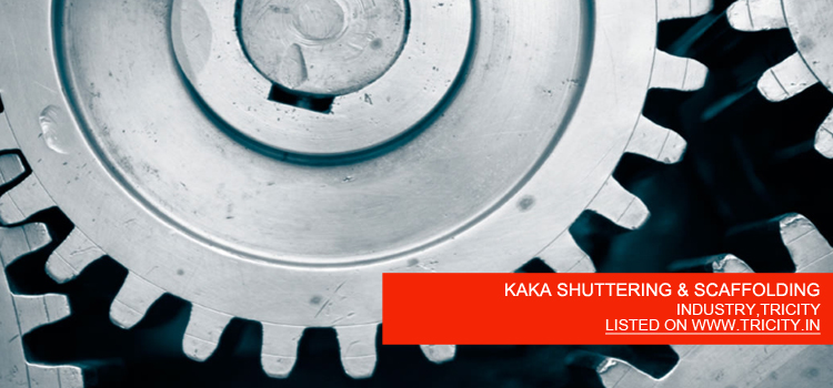 KAKA SHUTTERING & SCAFFOLDING