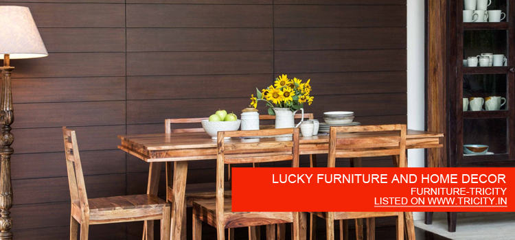 LUCKY FURNITURE AND HOME DECOR