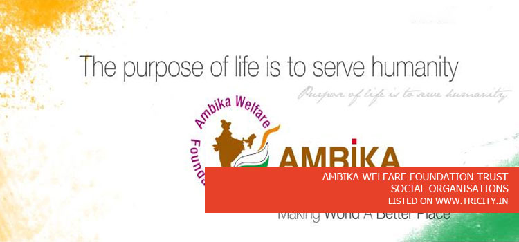 AMBIKA WELFARE FOUNDATION TRUST