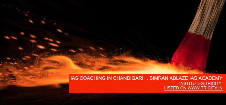 IAS COACHING IN CHANDIGARH . SIMRAN ABLAZE IAS ACADEMY