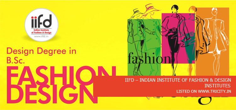 IIFD – INDIAN INSTITUTE OF FASHION & DESIGN