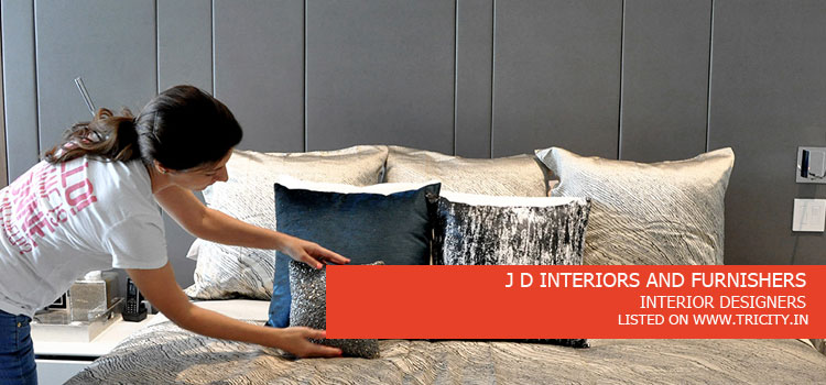J D INTERIORS AND FURNISHERS