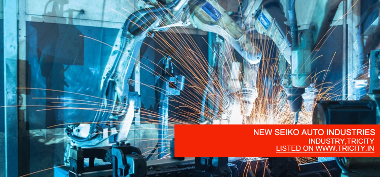 NEW SEIKO AUTO INDUSTRIES