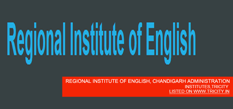 REGIONAL INSTITUTE OF ENGLISH, CHANDIGARH ADMINISTRATION