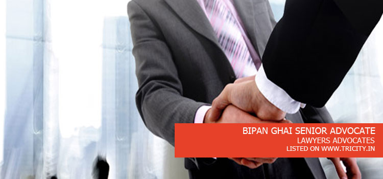BIPAN GHAI SENIOR ADVOCATE