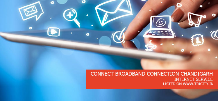 CONNECT BROADBAND CONNECTION CHANDIGARH