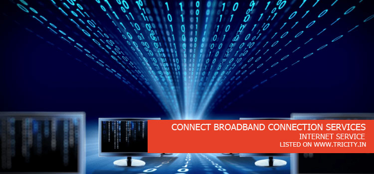 CONNECT BROADBAND CONNECTION SERVICES CHANDIGARH