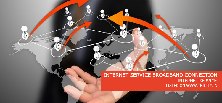 INTERNET SERVICE BROADBAND CONNECTION