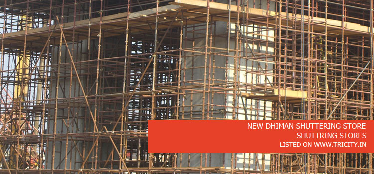 NEW DHIMAN SHUTTERING STORE