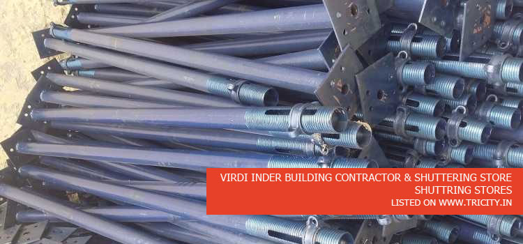 VIRDI INDER BUILDING CONTRACTOR AND SHUTTERING STORE METAL FABRICATOR