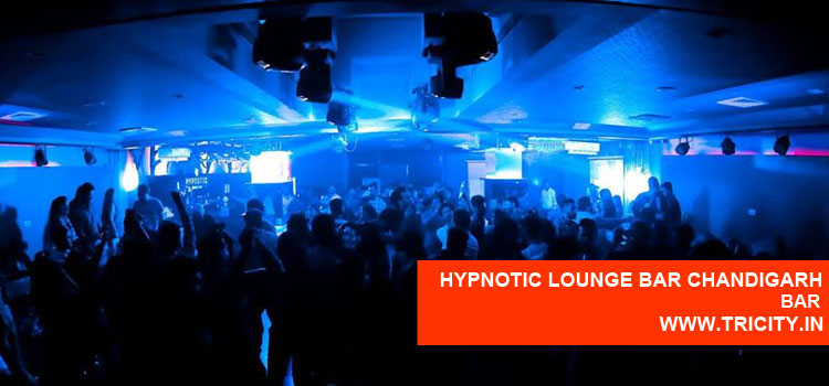 HYPNOTIC LOUNGE BAR CHANDIGARH